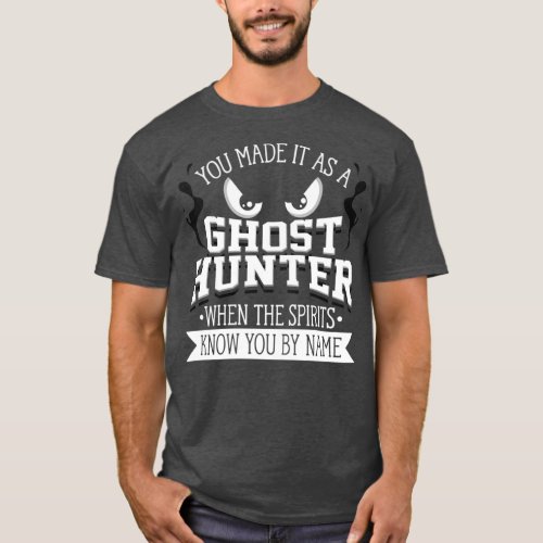 GHOST HUNTING Spirits Know You Gift Phasmophobia T_Shirt