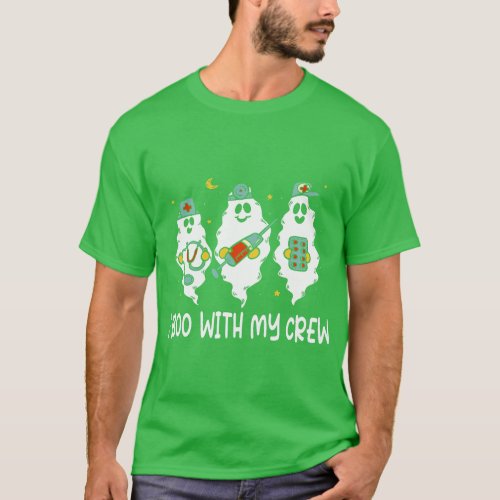 Ghost I boo with my crew nurse doctor T_Shirt