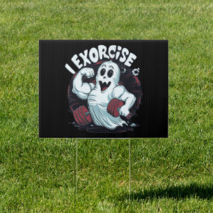 Ghost I Exorcise Gym Workout Spooky Halloween Sign