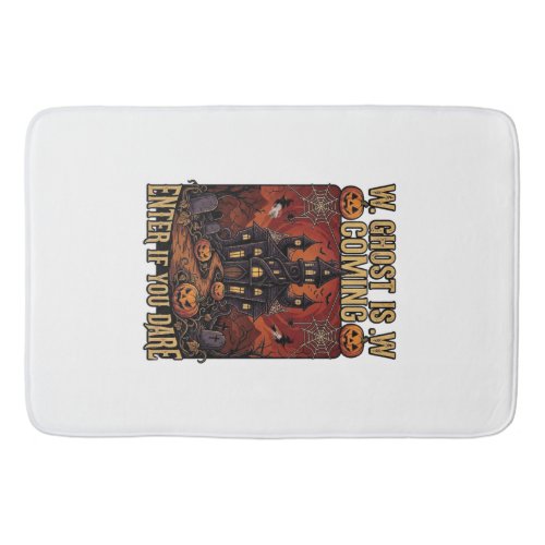 Ghost Is Coming Halloween Haunted House Pumpkins B Bath Mat