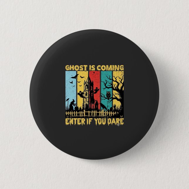 Ghost Is Coming Halloween Haunted House Witch Owl_ Button (Front)