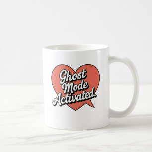 Ghost Mode Activated   Humor Relationship Silence  Coffee Mug