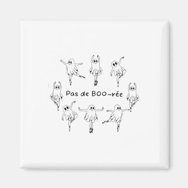 Ghost Pas De Boo-rée Llet Dancer Spooky Halloween  Magnet (Front)