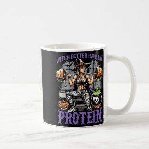 Ghost Workout Witch Better Have Protein Halloween Coffee Mug