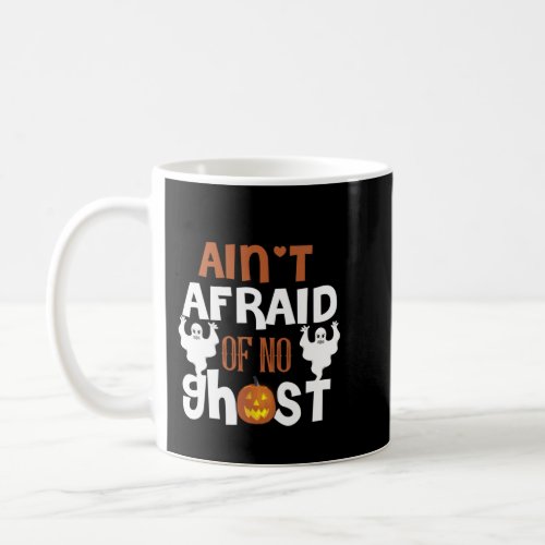 Ghostbusters I Aint Afraid Of No Ghost Coffee Mug