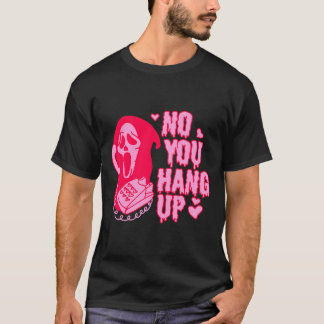 Ghostface No You Hang UpValentines - PINK RED T-Shirt
