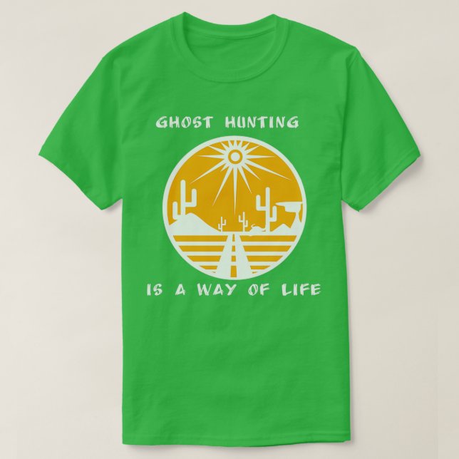 ghosthunting a way of life T-Shirt (Design Front)