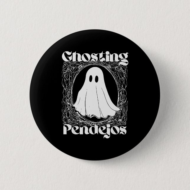Ghosting Pendejos Funny Mexican Ghost Halloween Hi Button (Front)