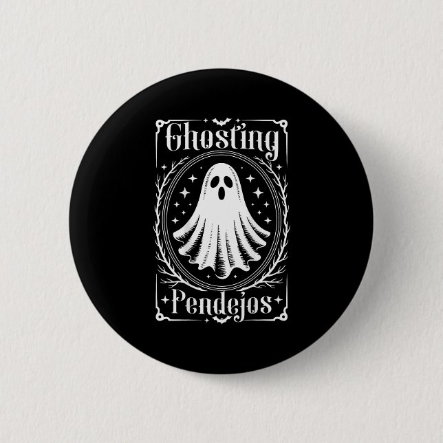 Ghosting Pendejos Funny Mexican Ghost Halloween (o Button (Front)