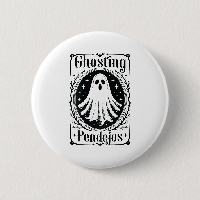 Ghosting Pendejos Funny Mexican Ghost Halloween (o Button (Front)