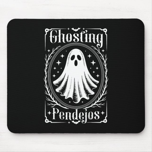 Ghosting Pendejos Funny Mexican Ghost Halloween (o Mouse Pad (Front)