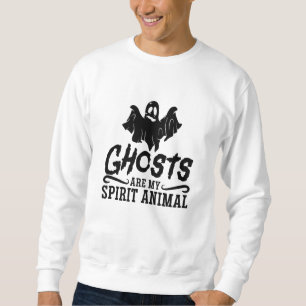 Ghosts Are My Spirit Animal Ghost Hunter Hunting Sweatshirt
