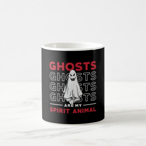 Ghosts Are My Spirit Animal Ghost Hunting Hunter Coffee Mug