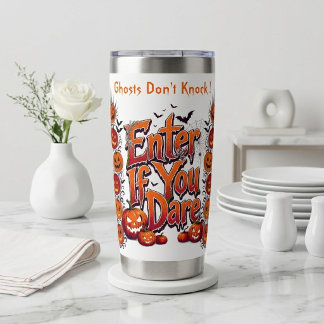Ghosts Don't Knock | Enter if You Dare Halloween Insulated Tumbler