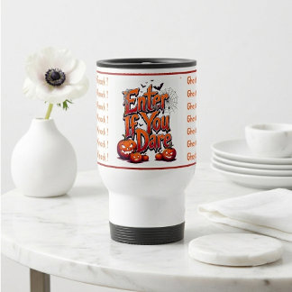 Ghosts Don't Knock | Enter if You Dare Halloween Travel Mug