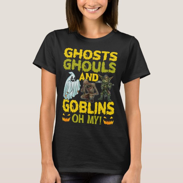 Ghosts Ghouls And Goblins Oh My  Halloween T-Shirt (Front)