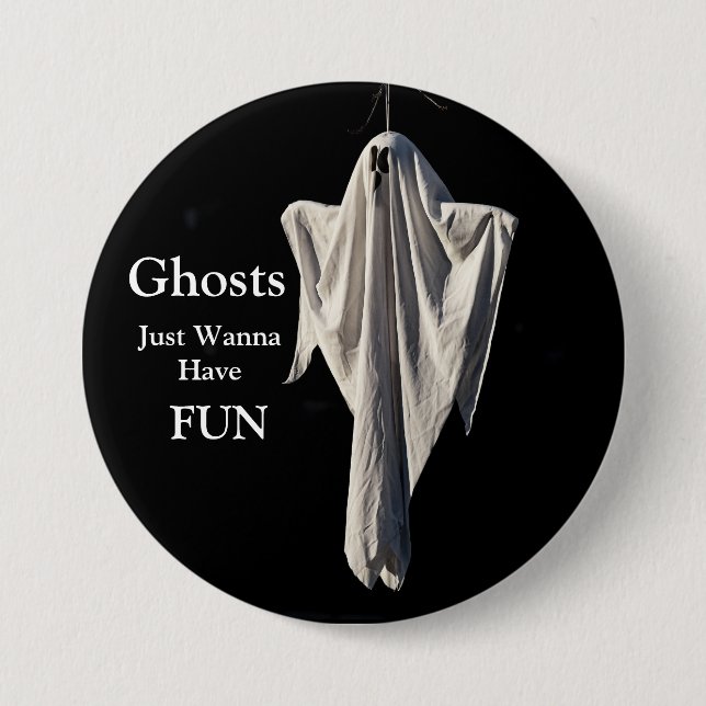 Ghosts Just Wanna Have Fun Button (Front)
