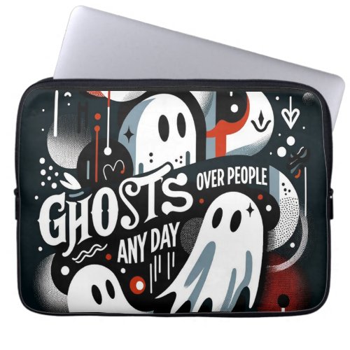 Ghosts Over People Any Day Laptop Sleeve