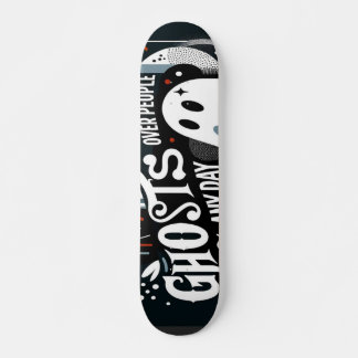 "Ghosts Over People Any Day" Skateboard