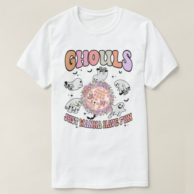 ghoul just wanna have a fun T-Shirt (Design Front)