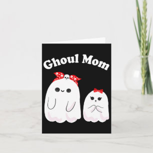 Ghoul Mom Funny Halloween Mommy Ghost Card