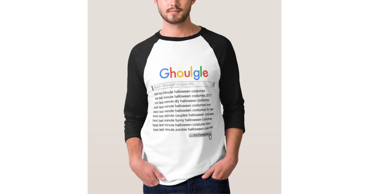 Ghoulgle Last Minute Halloween Costume Search 2017 T Shirt Zazzle Com