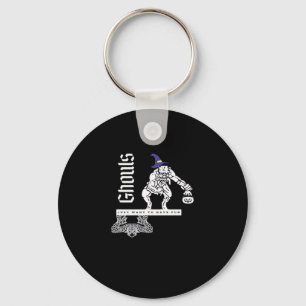 Ghouls Just To Have Fun Funny Halloween Ghouls An Keychain