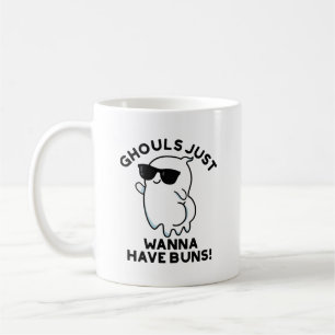 Ghouls Just Wanna Have Buns Funny Ghost Pun Coffee Mug