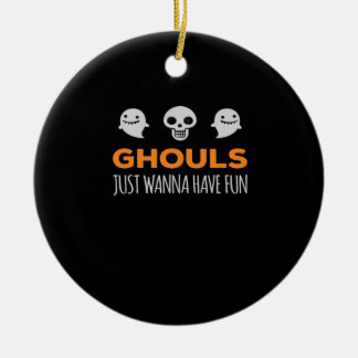 Ghouls Just Wanna Have Fun Autumn Aesthetic Ceramic Ornament