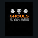 Ghouls Just Wanna Have Fun Autumn Aesthetic Poster<br><div class="desc">An autumn aesthetic version of the ghoul slogan. Cozy,  seasonal,  and stylish.</div>