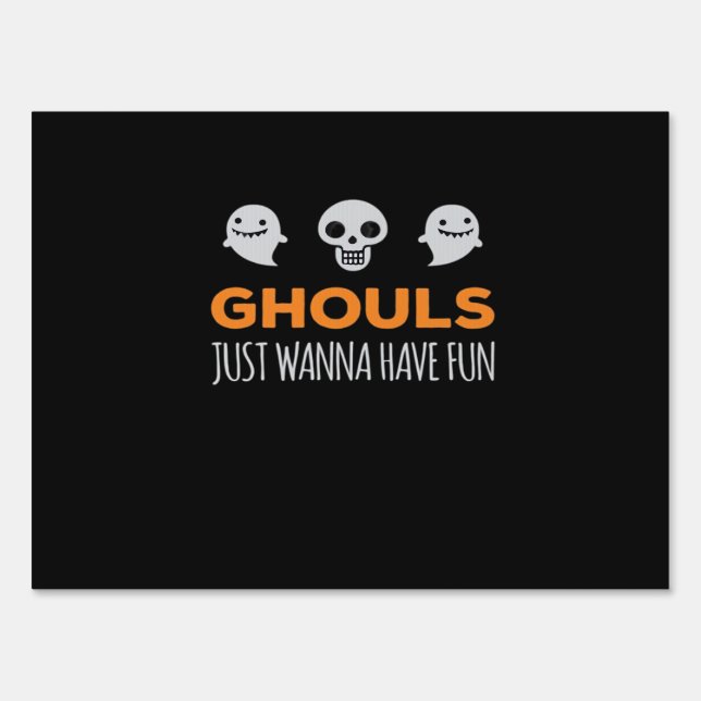 Ghouls Just Wanna Have Fun Autumn Aesthetic Sign (Front)