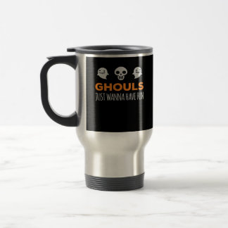 Ghouls Just Wanna Have Fun Autumn Aesthetic Travel Mug