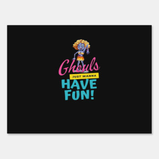 Ghouls Just Wanna Have Fun Autumn Feeling Sign