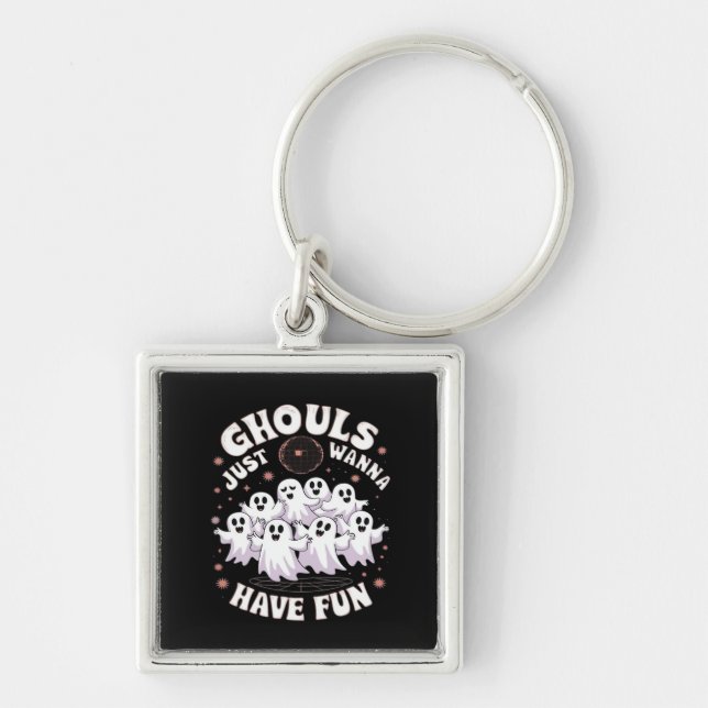 Ghouls Just Wanna Have Fun Basic Design Keychain (Front)