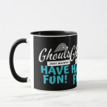 Ghouls Just Wanna Have Fun Basic Vibes Mug<br><div class="desc">A simple basic vibes version of the ghoul slogan. Easygoing and festive.</div>