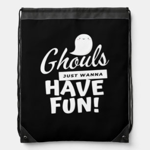 Ghouls Just Wanna Have Fun Classic Slogan Drawstring Bag