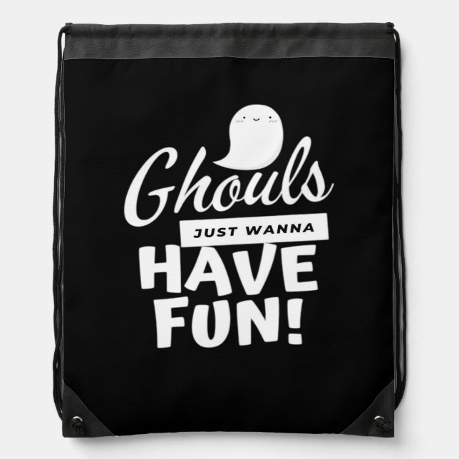 Ghouls Just Wanna Have Fun Classic Slogan Drawstring Bag (Front)