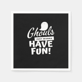 Ghouls Just Wanna Have Fun Classic Slogan Napkins