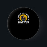 Ghouls Just Wanna Have Fun – Creepy Cute Slogan Button<br><div class="desc">A creepy cute slogan design. Playful,  eerie,  and fun for the spooky season.</div>