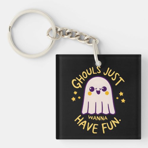 Ghouls Just Wanna Have Fun  Cute Ghosts Halloween Keychain