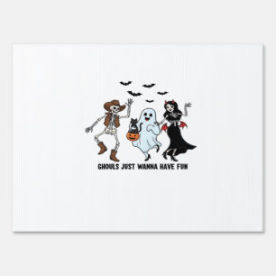 Ghouls Just Wanna Have Fun - Dancing Skeleton Spoo Sign