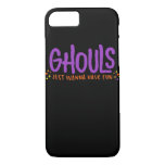GHOULS Just Wanna Have Fun Fitted iPhone 8/7 Case