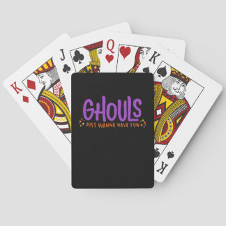 GHOULS Just Wanna Have Fun Fitted Poker Cards