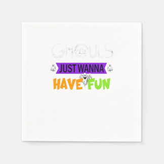 Ghouls Just Wanna Have Fun Funny Autumn Napkins
