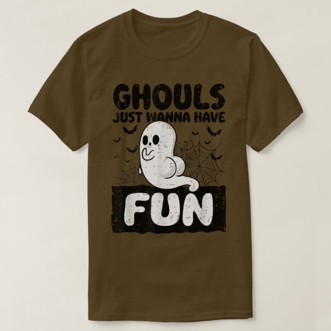 Ghouls Just Wanna Have Fun Funny Booty Ghost Hallo T-Shirt (Design Front)
