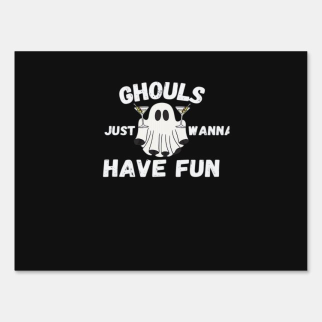 Ghouls Just Wanna Have Fun – Funny Halloween Cockt Sign (Front)