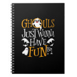 Ghouls Just Wanna Have Fun Funny Halloween Costume Notebook