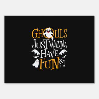 Ghouls Just Wanna Have Fun Funny Halloween Costume Sign