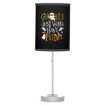 Ghouls Just Wanna Have Fun Funny Halloween Costume Table Lamp