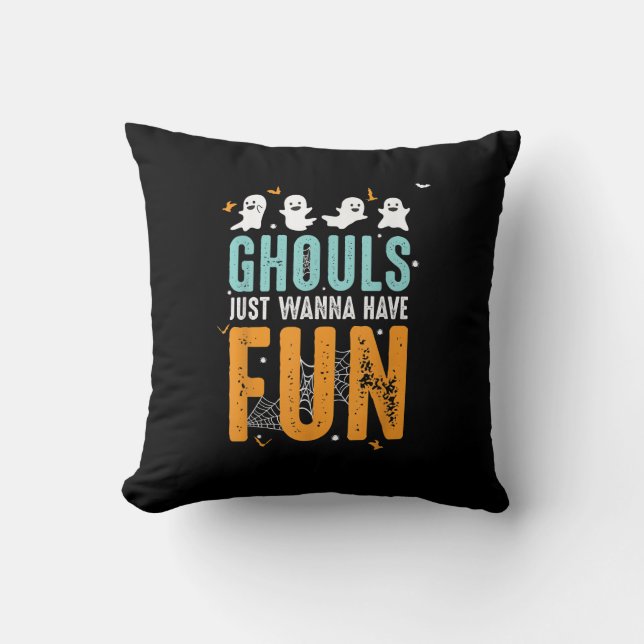 Ghouls Just Wanna Have Fun Funny Halloween Costume Throw Pillow (Front)